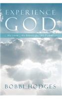 EXPERIENCE GOD... His Love ... His Blessings ... His Power ...