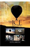 Where Is the Ice Machine?: (English)