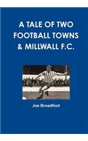 A Tale Of Two Football Towns & Millwall F.C.