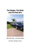 The Badge, The Balls and The Bull Sh-t