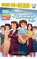 Women Who Launched the Computer Age