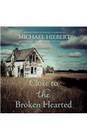 Close to the Broken Hearted: Library Edition