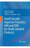 Good Cascade Impactor Practices, Aim and Eda for Orally Inhaled Products