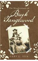 Misadventures of Buck Tanglewood