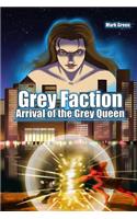 Grey Faction - Arrival of the Grey Queen (2nd edition)