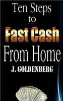 Ten Steps to Fast Cash from Home