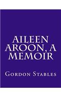 Aileen Aroon, a Memoir