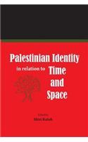 Palestinian Identity in Relation to Time and Space