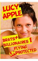 Brats + Billionaires 1: Flying Unprotected