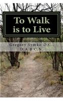 To Walk is to Live