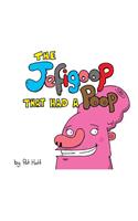 The Jefigoop That Had A Poop