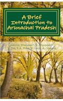 Brief Introduction to Arunachal Pradesh
