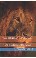 All Things Are Possible!