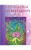 Adult Coloring Book Lovely And Exquisite Patterns: Mandala Coloring Book