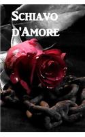 Schiavo D'Amore: Of Human Bondage (Italian Edition)