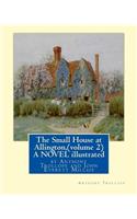 Small House at Allington, By Anthony Trollope (volume 2) A NOVEL illustrated