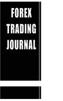 Forex Trading Journal: A Black Book to Track and Manage Your Forex Trading Transactions - For active Forex Day Traders