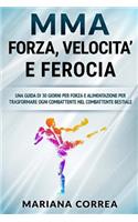 MMA FORZA, VELOCITA e FEROCIA