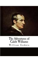 The Adventures of Caleb Williams: Things as They Are(William Godwin)