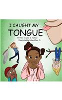 I Caught My Tongue