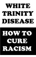 White Trinity Disease