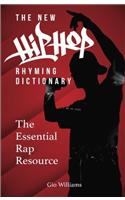 The New Hip Hop Rhyming Dictionary: The Essential Rap Resource for Rappers and Songwriters