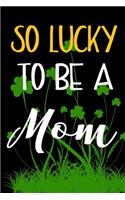 So Lucky To Be A Mom: Saint Patricks Day Journal