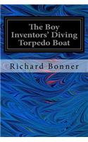 Boy Inventors' Diving Torpedo Boat