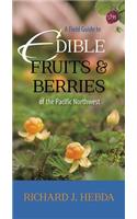 Field Guide to Edible Fruits and Berries of the Pacific Northwest