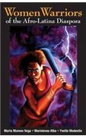 Women Warriors of the Afro-Latina Diaspora: (English)