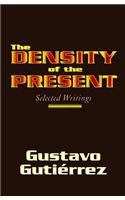 Density of the Present: Selected Writings