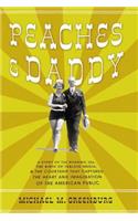 Peaches & Daddy: A Story of the Roaring Twenties, the Birth of Tabloid Media, and the Courtship That Captured the Heart and Imagination