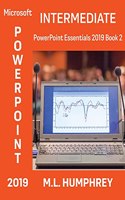 PowerPoint 2019 Intermediate: (2 PowerPoint Essentials 2019)