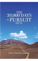 The 39,000 Days in Pursuit of It