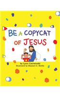 Be a Copycat of Jesus
