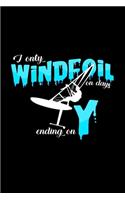 I only windfoil and days ending with y