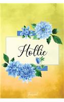 Hollie Journal: Blue Dahlia Flowers Personalized Name Journal/Notebook/Diary - Lined 6 x 9-inch size with 120 pages