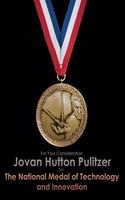 Jovan Hutton Pulitzer and The National Medal of Technology and Innovation