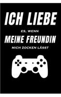Ich Liebe Es Wenn Meine Freundin Mich Zocken: Gamer Merch Zocker Notizbuch A5 mit 120 gepunkteten Seiten Geschenkidee für Gamer