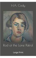 Rod of the Lone Patrol: Large Print