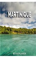 Martinique - Reiseplaner: Urlaubsplaner für deine Reise - Checklisten - Kontaktdaten - Packliste - Platz für Fotos und Zeichnungen - 108 Seiten - 6" x 9" (ca. Din-A5)