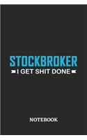Stockbroker I Get Shit Done Notebook