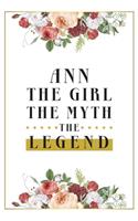 Ann The Girl The Myth The Legend: Lined Notebook / Journal Gift, 120 Pages, 6x9, Matte Finish, Soft Cover