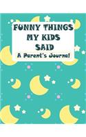 Funny Things My Kids Said A Parent's Journal