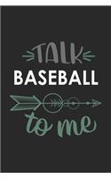 Talk BASEBALL To Me Cute BASEBALL Lovers BASEBALL OBSESSION Notebook A beautiful