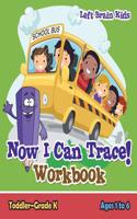 Now I Can Trace! Workbook Toddler-Grade K - Ages 1 to 6