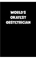 World's Okayest Obstetrician Notebook - Obstetrician Diary - Obstetrician Journal - Funny Gift for Obstetrician