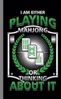 I Am Either Playing Mahjong Or Thinking About It