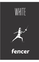 white fencer: small lined Fencing Notebook / Travel Journal to write in (6'' x 9'') 120 pages