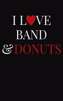 I Love Band & Donuts: College Ruled Composition Writing Notebook Journal